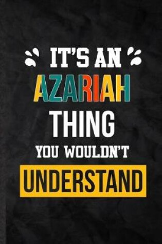 Cover of It's an Azariah Thing You Wouldn't Understand