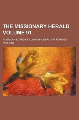 Cover of The Missionary Herald Volume 91