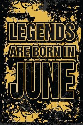 Book cover for Legends Are Born In June