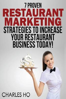 Book cover for 7 Proven RESTAURANT MARKETING Strategies To Increase Your Restaurant Business Today!