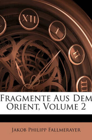 Cover of Fragmente Aus Dem Orient, Zweiter Band