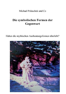 Book cover for Die Symbolischen Formen der Gegenwart