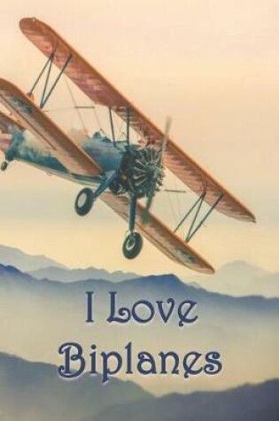 Cover of I Love Biplanes
