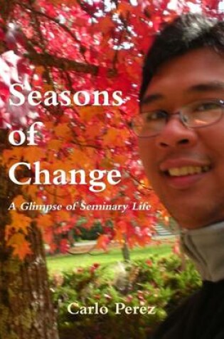 Cover of Seasons of Change: A Glimpse of Seminary Life