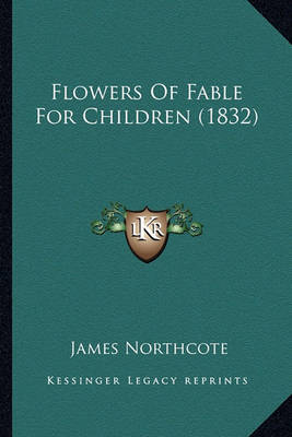 Book cover for Flowers of Fable for Children (1832) Flowers of Fable for Children (1832)