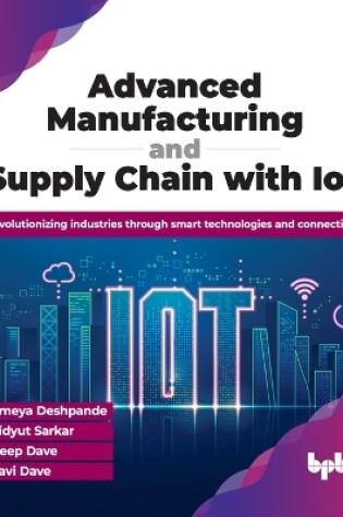 Cover of Advanced Manufacturing and Supply Chain with IoT