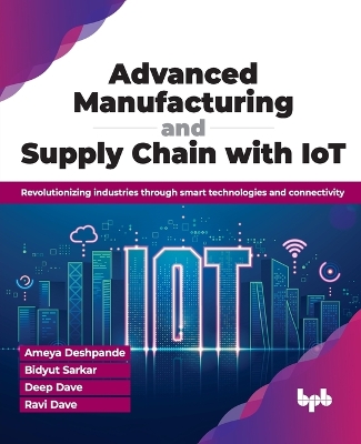 Book cover for Advanced Manufacturing and Supply Chain with IoT