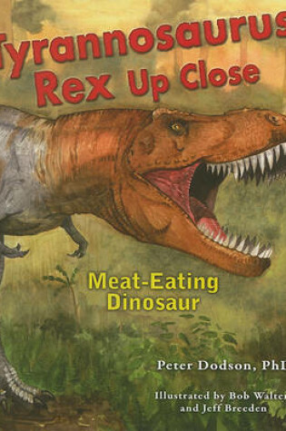 Cover of Tyrannosaurus Rex Up Close