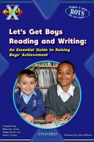 Cover of Project X: Let's Get Boys Reading and Writing