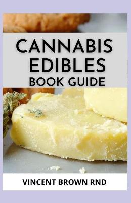 Book cover for Cannabis Edibles Book Guide