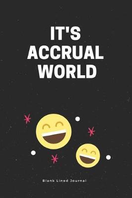 Book cover for It's Accrual World. Blank Lined Journal