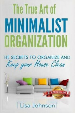 Cover of The True Art of Minimalist Organization