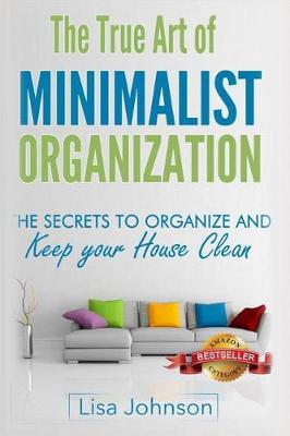 Book cover for The True Art of Minimalist Organization