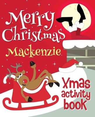 Book cover for Merry Christmas Mackenzie - Xmas Activity Book