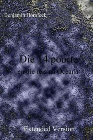 Cover of Die 14 Poorte En Die Reis Na Oceana Extended Version