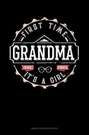 Cover of First Time Grandma It's A Girl Est. 2019