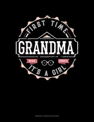 Cover of First Time Grandma It's A Girl Est. 2019