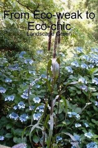 Cover of From Eco-weak to Eco-chic: Landscape Green