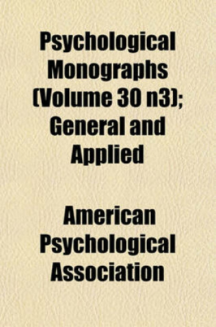 Cover of Psychological Monographs (Volume 30 N3); General and Applied