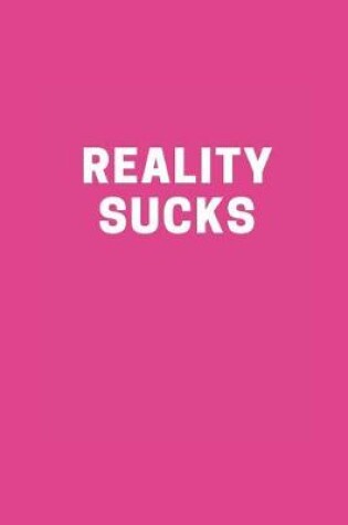 Cover of Reality Sucks