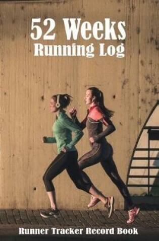 Cover of 52 Weeks Running Log