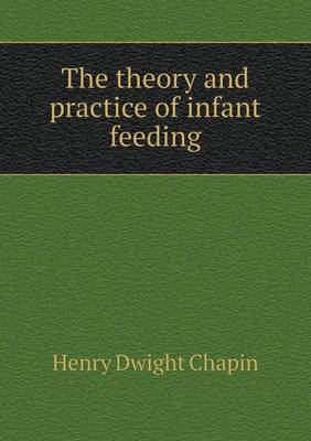 Book cover for The theory and practice of infant feeding