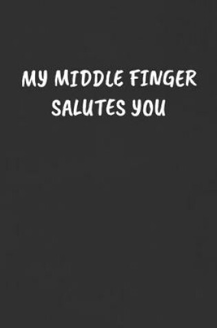 Cover of My Middle Finger Salutes You