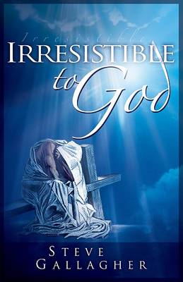 Book cover for Irresistible to God