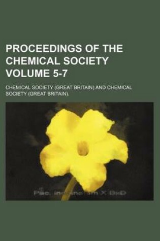 Cover of Proceedings of the Chemical Society Volume 5-7