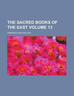 Book cover for The Sacred Books of the East Volume 13