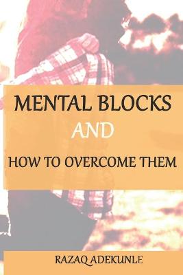 Book cover for Mental Blocks and How To Overcome Them