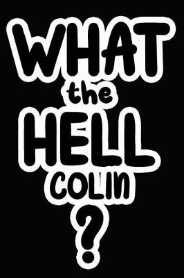 Book cover for What the Hell Colin?