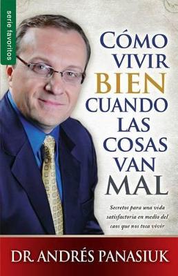 Book cover for Como Vivir Bien Cuando Las Cosas Van Mal