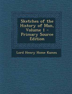 Book cover for Sketches of the History of Man, Volume 1 - Primary Source Edition