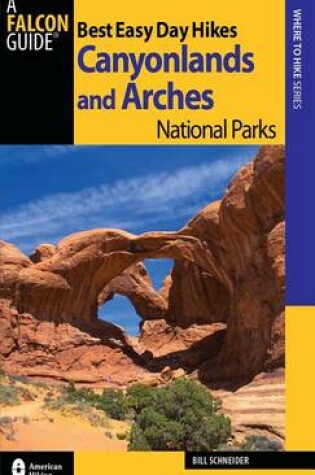 Cover of Best Easy Day Hikes Canyonlands and Arches National Parks