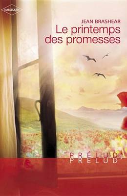 Book cover for Le Printemps Des Promesses (Harlequin Prelud')