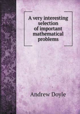 Book cover for A very interesting selection of important mathematical problems