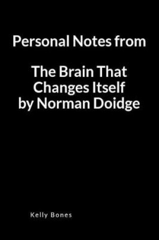 Cover of Personal Notes from the Brain That Changes Itself by Norman Doidge