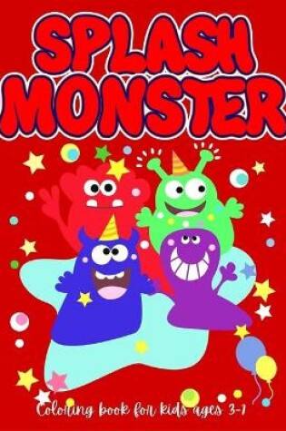 Cover of SPLASH MONSTER Coloring book for Kids