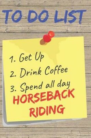 Cover of To Do List Horseback Riding Blank Lined Journal Notebook