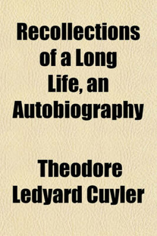 Cover of Recollections of a Long Life, an Autobiography