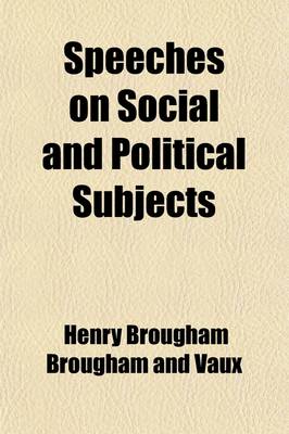 Book cover for Speeches on Social and Political Subjects (Volume 2); With Historical Introductions