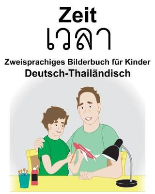 Book cover for Deutsch-Thailändisch Zeit Zweisprachiges Bilderbuch für Kinder