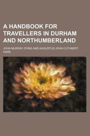 Cover of A Handbook for Travellers in Durham and Northumberland