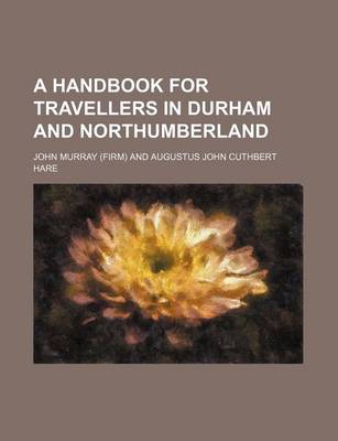 Book cover for A Handbook for Travellers in Durham and Northumberland