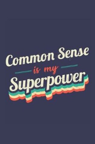 Cover of Common Sense Is My Superpower