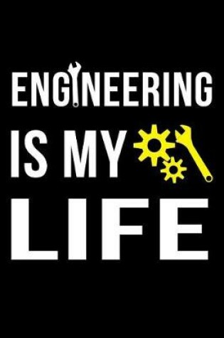 Cover of Engineering Is My Life