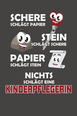 Book cover for Schere Schlägt Papier - Stein schlägt Schere - Papier schlägt Stein - Nichts schlägt eine Kinderpflegerin
