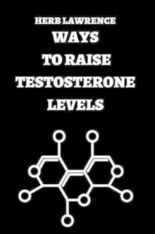 Cover of Ways to Raise Testosterone Levels