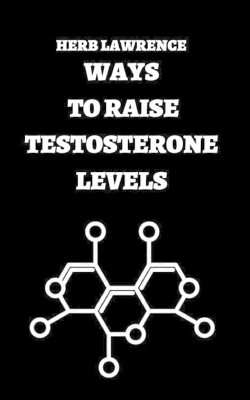 Book cover for Ways to Raise Testosterone Levels